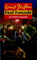 F�nf Freunde im Orientexpress